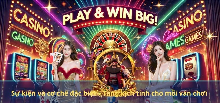 Sự kiện và cơ chế đặc biệt – Tăng kịch tính cho mỗi ván chơi